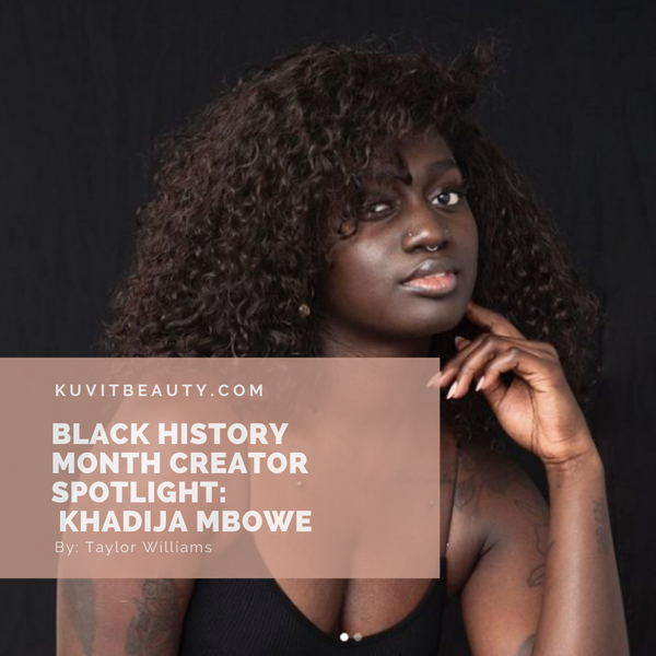 Black History Month Creator Spotlight: Khadija Mbowe