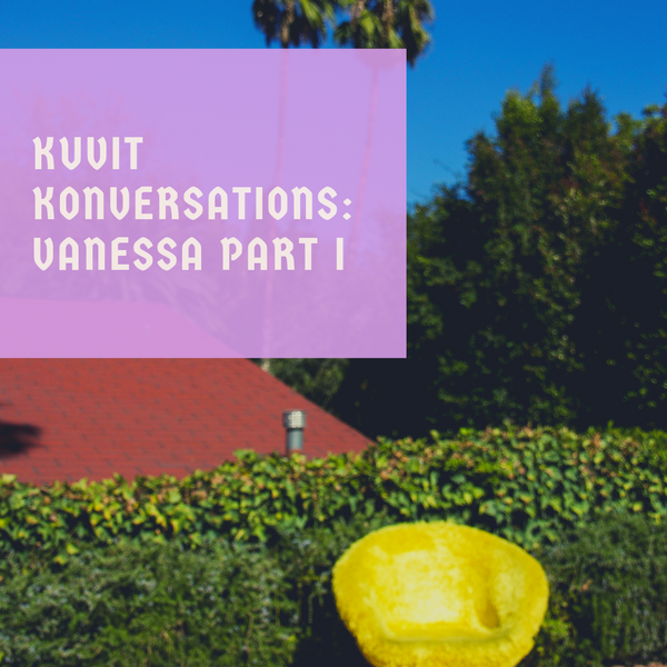 Kuvit Konversations: Vanessa Part I